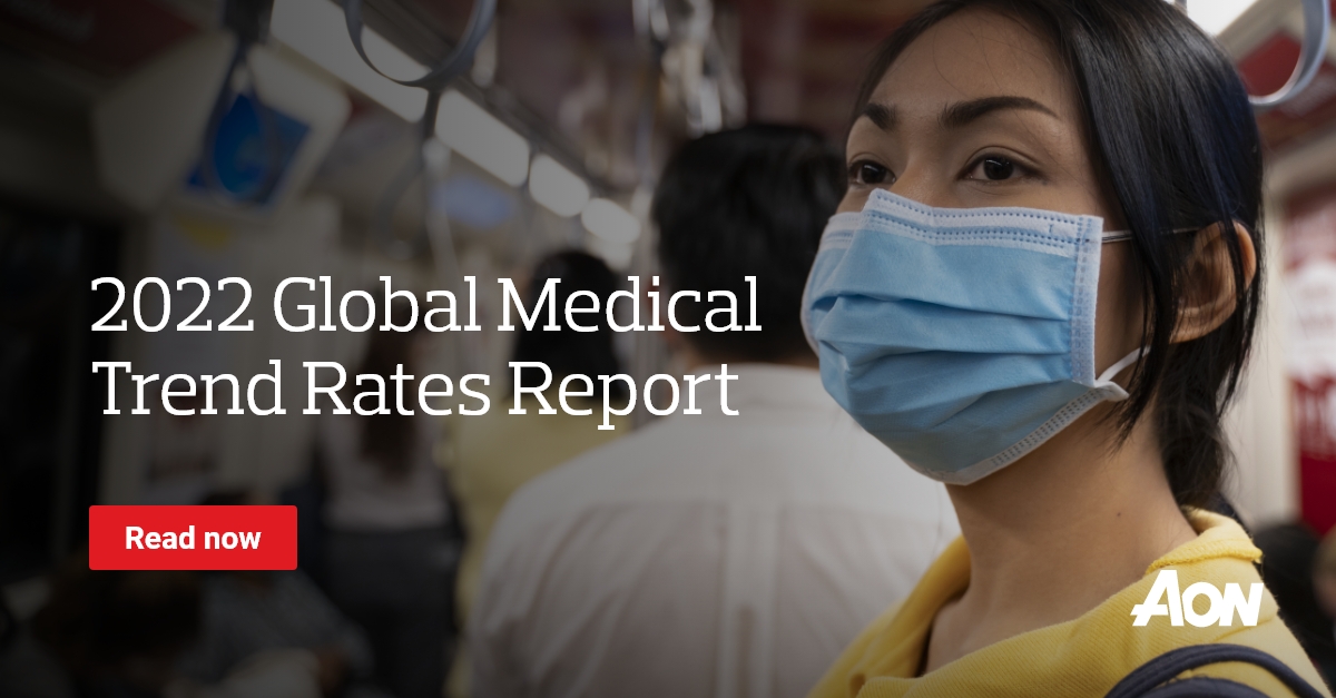 2022 Global Medical Trend Rates Report Health & Wellbeing Aon Insights